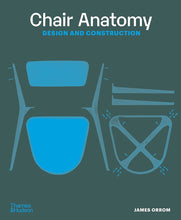 Load image into Gallery viewer, Chair Anatomy: Design &amp; Construction by James Orrom
